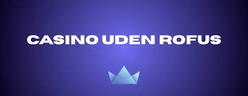 Oplev Spændingen ved Casino Uden Rufus 693956909 Oplev Spændingen ved Casino Uden Rufus 693956909