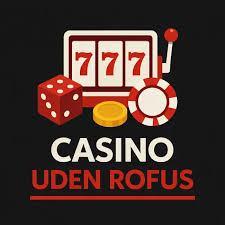 Bedste Casino Sider Uden RoFUS - Din Guide til Online Spil